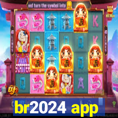 br2024 app